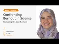 Confronting Burnout in Science featuring Dr Alae Kawam