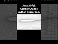 Automatic Airfoil Camber Change Python OpenFOAM CFD