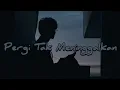 Download Lagu Ekhsan - Pergi Tak Meninggalkan || slowed + reverb ( +lyrics INA )