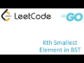 LeetCode solution in Golang - Kth smallest element in BST