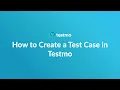 How to Create a Test Case in Testmo