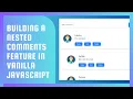 Building Nested Comments Feature in Vanilla JavaScript Frontend Interview Question