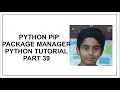 Python PIP Package Manager Python Programming Python Tutorial Part 39
