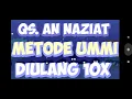 Download Lagu Qs. An Nazi'at Metode Ummi Diulang 10X