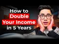 Millionaire Explains How to Double Your Income in 5 Years