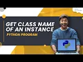 Python Program to Get the Class Name of an Instance English