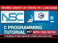 Finding length of string using while loop C PROGRAMMING TUTORIAL FOR BEGINNERS IN HINDI 47