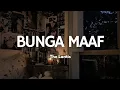 Download Lagu Bunga Maaf - The Lantis | Song Lyrics