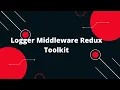 Redux Toolkit Tutorial Logger Middleware Redux Toolkit getDefaultMiddleware