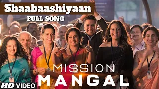 Shaabaashiyaan Full Video Song Mission Mangal Akshay Vidya Sonakshi Taapsee  Shaabaashiyaan Full Video Song Mission Mangal Akshay Vidya Sonakshi Taapsee