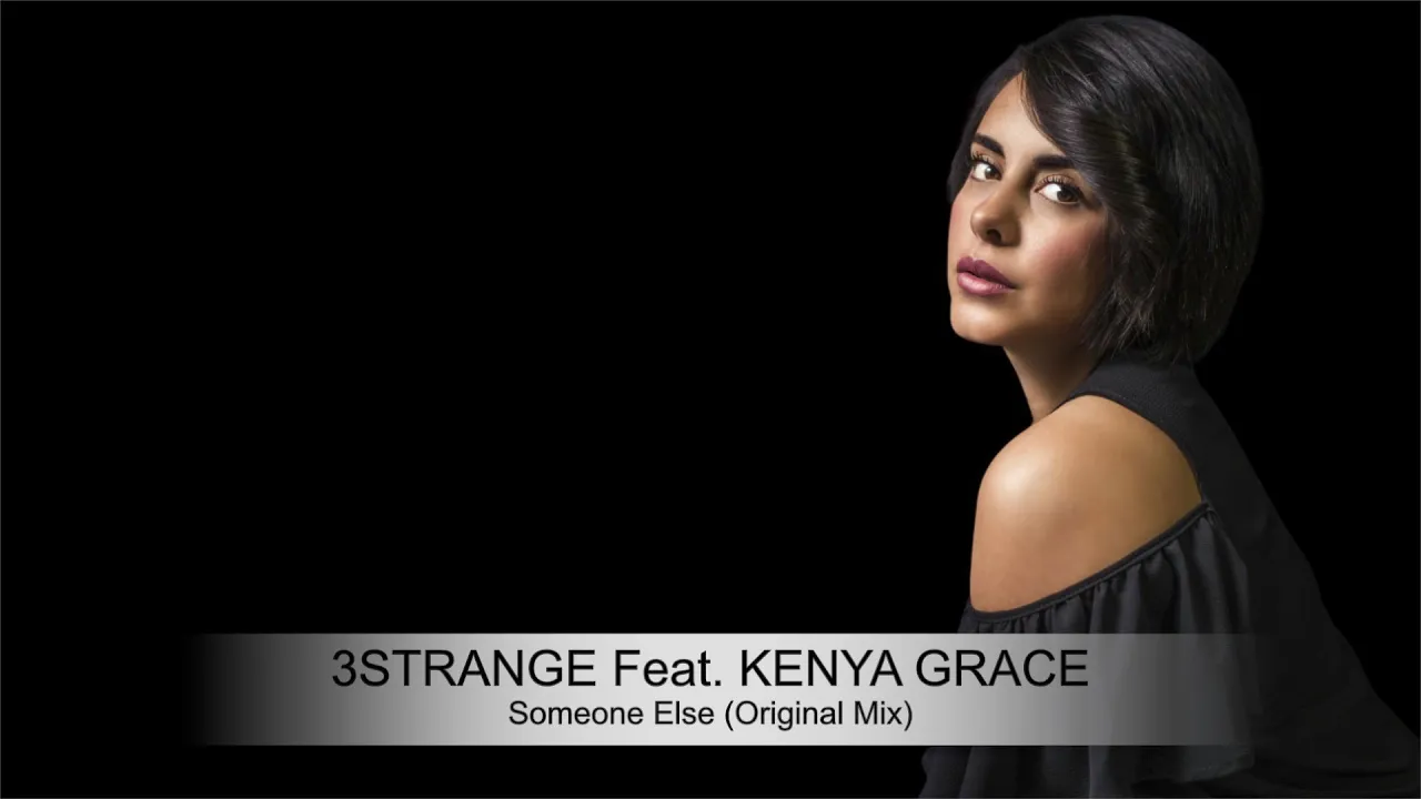 3STRANGE feat. Kenya Grace - Someone Else (Original Mix) 3STRANGE feat. Kenya Grace - Someone Else (Original Mix)