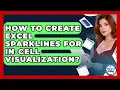 How To Create Excel Sparklines For In-cell Visualization - Docs and Sheets Pro