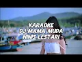 Download Lagu Karaoke DJ MAMA MUDA NINIS LESTARI #djmamamuda #karaokedjremix #ninislestari