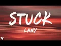 LANY - Stuck (Lyrics)