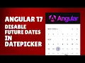 How to disable future dates in date picker in Angular 17
