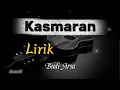 Lagu Kasmaran - Budi Arsa (Lirik)