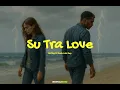 Download Lagu ( MUSIK VIDEO LIRIK ) SU TRA LOVE - BII'MG FT OMLE JUBI RAP