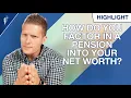 How Should You Factor In a Pension Into Your Net Worth Statement