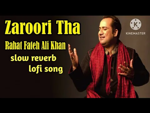 Download MP3 Rahat Fateh Ali Khan Zaroori Tha slow reverb lofi song 🥰😍🥰😍🥰