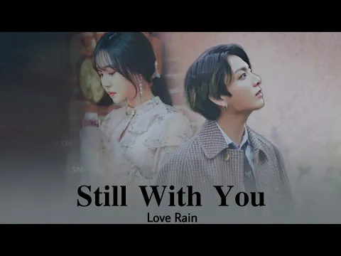 Download MP3 Jungkook x Yuju » Still with you/Love Rain [ FMV ]