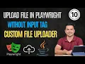 How To Upload File In Playwright Without Input Tag Playwright Java Tutorial