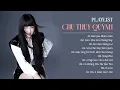 Download Lagu TOP 10 Ca khúc Triệu View hay nhất của Chu Thúy Quỳnh | Bất Quá Nhân Gian, Xem Như Em Chẳng May
