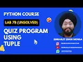 Lab 7b Quiz Program using tuples Python Unsolved Programs Simranjit Singh Monga