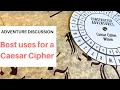 My two favorite uses for the Caesar Cipher When building an adventure
