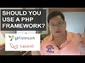 Should You Use A PHP Framework