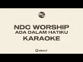 Download Lagu NDC WORSHIP - ADA DALAM HATIMU - KARAOKE