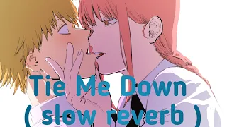 Download Tie Me Down ( slow + reverb ) \ MP3