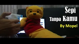 Download Sepi Tanpa Kamu - Mopel Muppet Indonesia anak Tedy Bear nyanyi Lagu Koplo Medan Asli MP3