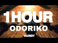Odoriko - Vaundy (1 Hour)