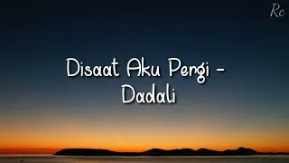 Disaat Aku Pergi - Dadali (UnOfficial Lyrics)