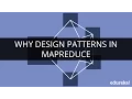 Why Design Patterns In MapReduce Available Design Patterns in MR Why Design Patterns MapReduce
