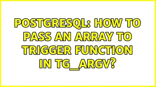 Postgresql How to pass an array to trigger function in TG - ARGV 3 Solutions
