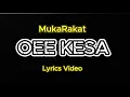 MukaRakat - Oe Kesa ( Lyrics Video )