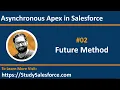 02 Future Method Asynchronous Apex in Salesforce Learn Salesforce Development with Sanjay Gupta