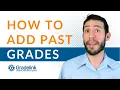 How to add past transcript grades to Gradelink