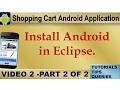 Android Tutorials for Beginners Shopping Cart Example Install Android in Eclipse 2-2