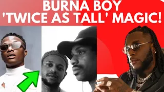 burna boy twice as tall album charges joeboy wizkid gives cavemen millions of naira in ghana