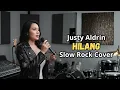 Lagu HILANG – JUSTY ALDRIN | Slow Rock Cover Paling Menyentuh