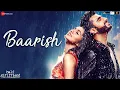 Download Lagu Baarish -Full Video | Half Girlfriend | Arjun Kapoor, Shraddha Kapoor | ASK king ,SaShaa, Tanishk B
