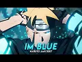 Im blue Naruto Orwin AMV