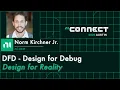 DFD - Design for Debug Design for Reality