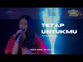 Download Lagu Tetap Untukmu - Anneth ( KONSER MIMPIKU JADI NYATA 2019)