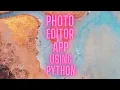 Photo editor app using python in just 10min Tutorial in ENGLISH