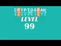 Cryptogram Level 99 Answers Go Answer
