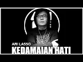 Download Lagu ARI LASSO - KEDAMAIAN HATI | KARAOKE | LYRICS