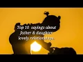 Top 10 father daughter quotes Lovely saying about Dad and daughter Relationship Love you papa